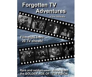 Forgotten TV Adventures of the 1950s and 60s