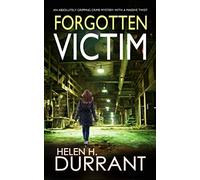 FORGOTTEN VICTIM an absolutely gripping crime mystery with a massive twist (Detective Rachel King Thrillers)