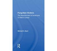 Forgotten Victims: The Abandonment Of Americans In Hitler's Camps