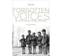 Forgotten Voices of Mao's Great Famine, 1958-1962: An Oral History