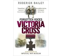 Forgotten Voices of the Victoria Cross