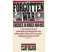 Forgotten War: America in Korea 1950-1953