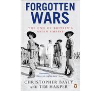 Forgotten Wars: The End of Britain's Asian Empire