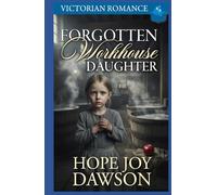 Forgotten Workhouse Daughter: Victorian Romance
