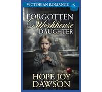 Forgotten Workhouse Daughter: Victorian Romance