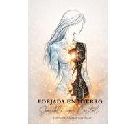 FORJADA EN HIERRO, SENSIBLE COMO CRISTAL: Un refugio para mujeres fuertes que también se cansan