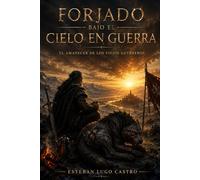 FORJADO BAJO EL CIELO EN GUERRA: El amanecer de los viejos guerreros