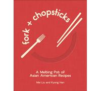 Fork and Chopsticks : A Melting Pot of Asian American Recipes