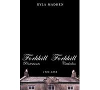 Forkhill Protestants and Forkhill Catholics, 1787-1858: Volume 33 (McGill-Queen's Studies in the History of Religion)