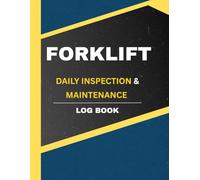 Forklift Daily Inspection Checklist Log Book: Daily Checks, Defect, Maintenance and Incident Tracking for Forklift Operations