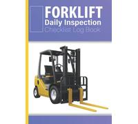 Forklift Daily Inspection Checklist Log Book: forklift operator daily check & defect book, with safety and maintenance checklist, 120 pages.