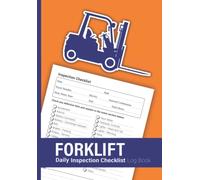Forklift Daily Inspection Checklist Log Book: forklift operator daily check & defect book, with safety and maintenance checklist, 120 pages.