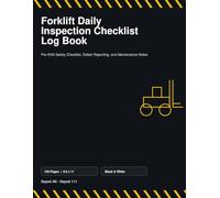 Forklift Daily Inspection Checklist Log Book: Pre-Shift Safety Checklist, Defect Reporting, and Maintenance Notes