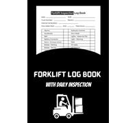 Forklift Daily Inspection Checklist Log Book: Safety & Maintenance Forklift Operator Inspection Checklistt | OSHA Regulations | Gift for forklift ... Operator Sheet | 6 x 9 Inches | 120 Pages