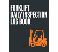 Forklift Daily Inspection Log Book: Daily Pre-Start Inspection Checklist & Preventative Maintenance Repair Record for OSHA Compliance - Track Propane, Electric & Diesel Fleet Safety