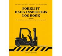 Forklift Daily Inspection Log Book: Daily Pre-Start & Operational Safety Checklists Designed for OSHA 1910.178(q)(7) Inspections | Electric, IC & ... Log, Index & Supervisor Sign-Off | 8.5x11