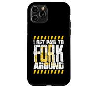 Forklift Driver Get Paid to Fork Around Forklift Driver Case for iPhone 11 Pro