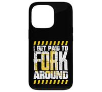 Forklift Driver Get Paid to Fork Around Forklift Driver Case for iPhone 13 Pro