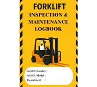 Forklift Inspection & Maintenance Log Book - OSHA Safety Checklist for Daily Equipment Reports, Pre-Trip Inspections, and Operator Sign-Offs (120 Pages)
