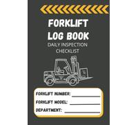 Forklift Log Book with Daily Inspection Checklist: Maintenance and Safety Forklift Operator Inspection Checklist Logbook
