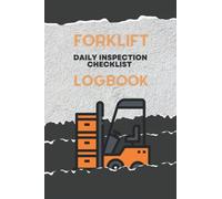 Forklift Log Book with Daily Inspection: Fork Lift Truck Safely Maintenance Forklift Operator Daily Checklist Logbook / Lift Truck, Jitney, Operator ... & Stuff to Maintain Your Daily Activity