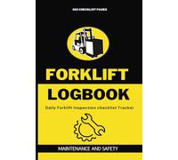 Forklift Logbook 365 Pages, Daily Forklift Inspection Checklist Tracker, Maintenance and Safety (Forklift 365 Series)