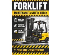 Forklift Maintenance and Safety Checklist: Daily Inspection & Safety Compliance Log for Pre-Start Operation
