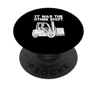 Forklift Operator Forklift Driver It Was The Other Shift PopSockets Adhesive PopGrip