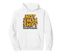 Forklift Operator Not Shift Funny Blame Humor Fault Pullover Hoodie