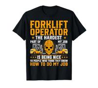 Forklift Operator the Hardest Part of My Job Forklift Driver T-Shirt