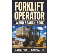 Forklift Operator Word Search Book: Large Print Puzzle Collection with 100 Puzzles and 2000 Unique Words on Forklift Safety, Forklift Certification, and Load Handling (Construction Series)