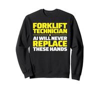 Forklift Technician Never Replace Sweatshirt