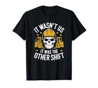 Forklift Truck Operator, It Wasn'T Us It Was The Other Shift T-Shirt