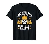 Forklifter, Let This Girl Show You How To Lift Pallets T-Shirt