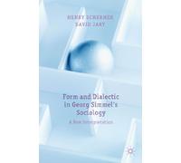 Form and Dialectic in Georg Simmel's Sociology: A New Interpretation