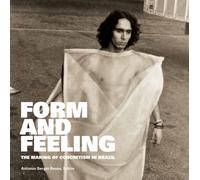 Form and Feeling : The Making of Concretism in Brazil