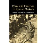 Form and Function in Roman Oratory