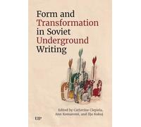 Form and Transformation in Soviet Underground Writing
