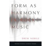 Form as Harmony in Rock Music (Oxford Studies in Music Theory)