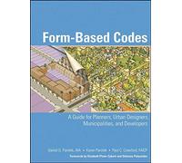[Form Based Codes: A Guide for Planners, Urban Designers, Municipalities, and Developers] (By: Daniel G. Parolek) [published: April, 2008]