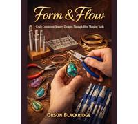 Form & Flow: Craft Consistent Jewelry Designs Through Wire Shaping Tools
