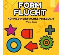 Form Flucht: Ein kühnes geometrisches Ausmalbuch (KÜHNES♡EINFACHES-Kollektion)
