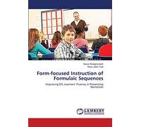 Form-focused Instruction of Formulaic Sequences: Improving EFL Learners’ Fluency in Presenting Narratives