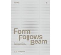 Form Follows Beam : Architecture for a Particle Accelerator