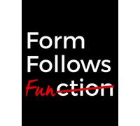 Form Follows FUNction Notebook: SIZE: 8.5 X 11