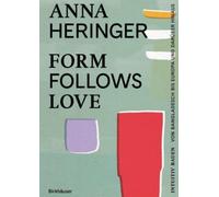 Form Follows Love (Deutsche Ausgabe) : Intuitiv bauen - von Bangladesch bis Europa und daruber hinaus