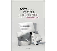 Form, Matter, Substance