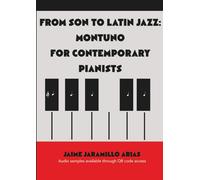 Form Son to Latin Jazz: Montuno for Contemporary Pianists