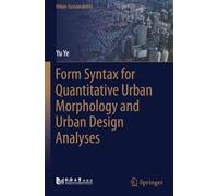 Form Syntax for Quantitative Urban Morphology and Urban Design Analyses (Urban Sustainability)