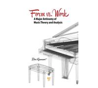 Form vs. Work : A Major Antinomy of Music Theory and Analysis